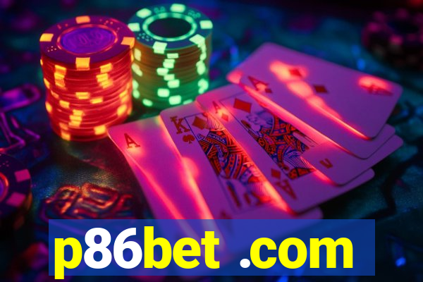 p86bet .com